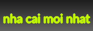 nha cai moi nhat